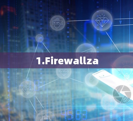 1.Firewallza